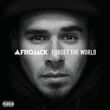 Forget the world - forget, afrojack